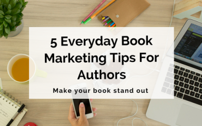 5 Everyday Book Marketing Tips for Authors