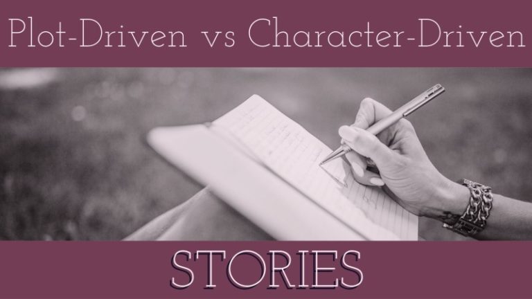 When to Write a Plot-Driven or Character-Driven Story